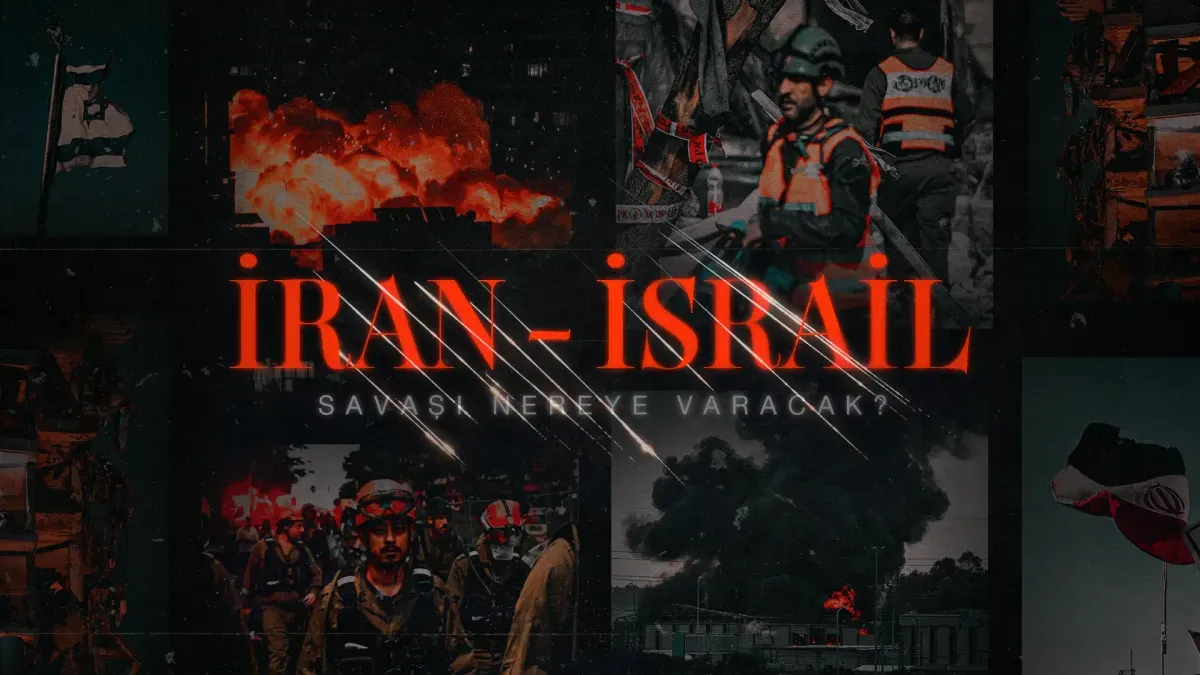 İran- İsrail savaşı nereye varacak?