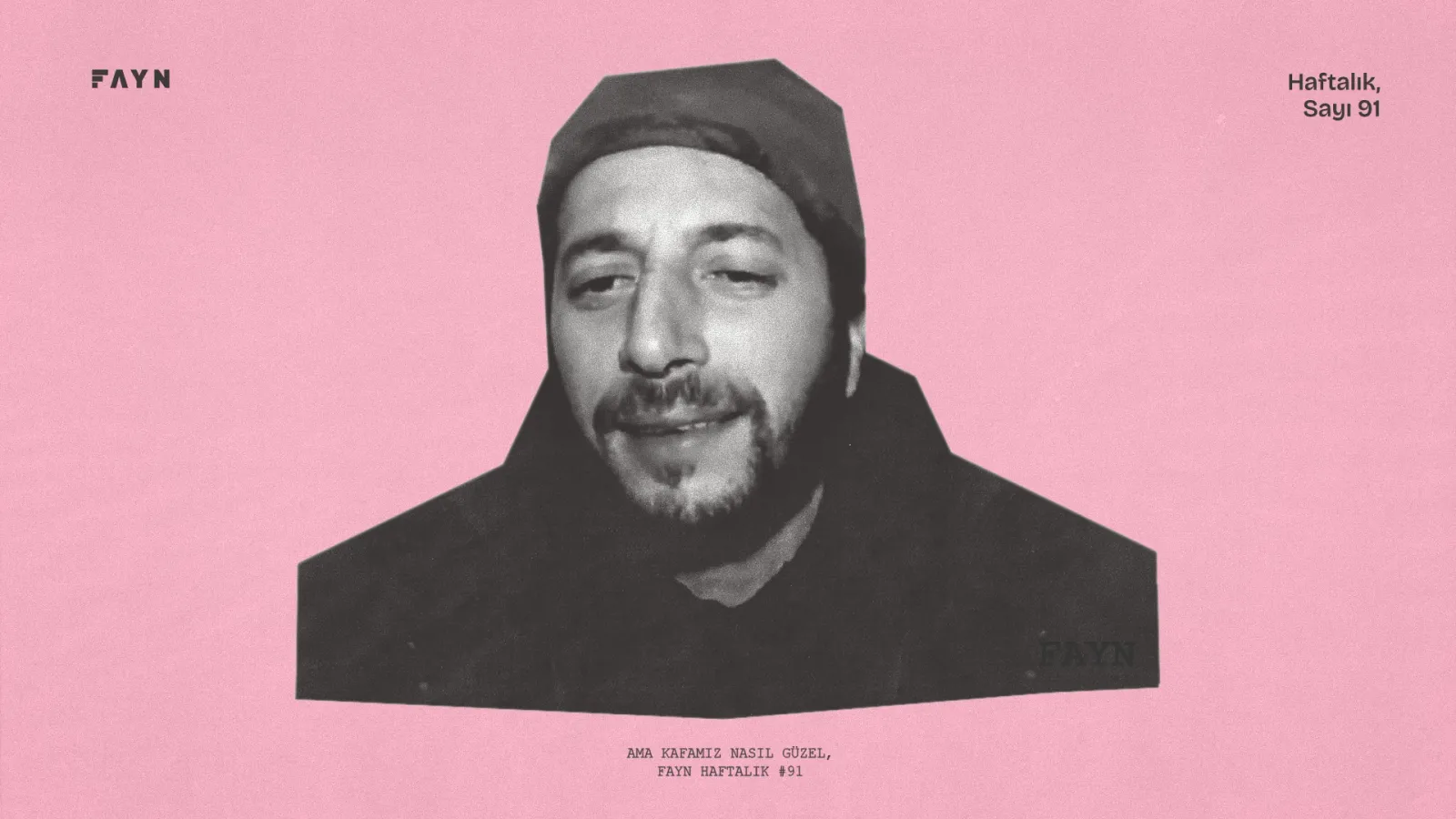 Ama kafamız nasıl güzel