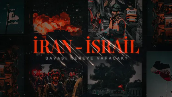 İran- İsrail savaşı nereye varacak?