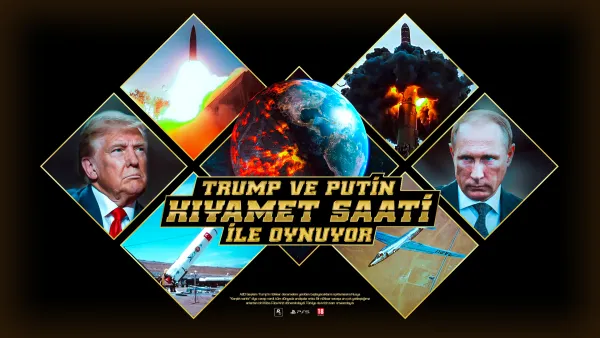 Trump ve Putin “Kıyamet Saati” ile oynuyor