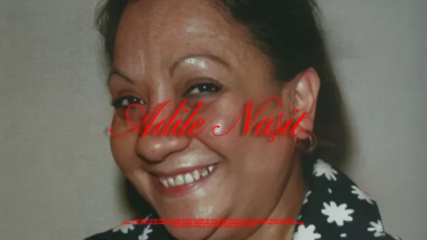 Türkiye’nin annesi: Adile Naşit