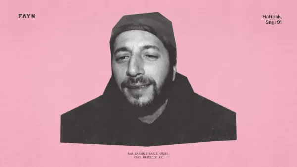 Ama kafamız nasıl güzel