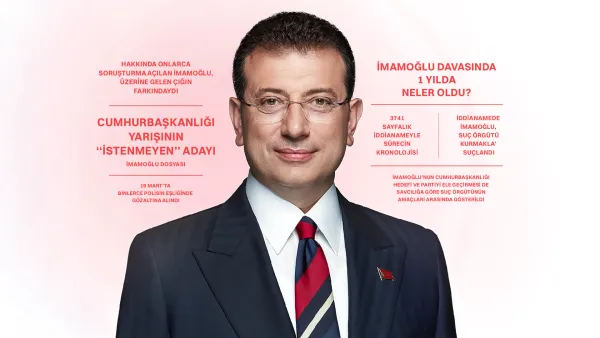 Sandıktan Silivri’ye: İmamoğlu davasında bir yılda neler oldu?